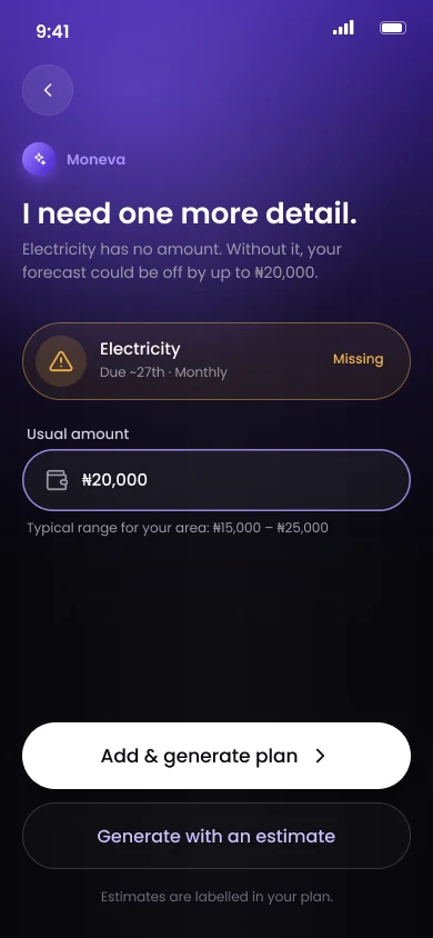 Moneva asking for one more detail: electricity has no amount and the forecast could be off by up to 20,000 naira